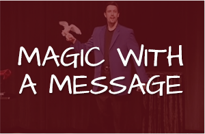 Magic With a Message